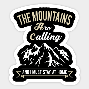 Funny Social Distancing Commemorative 2020 Gift,The Mountains Are Calling And I Must Stay At Home Sticker